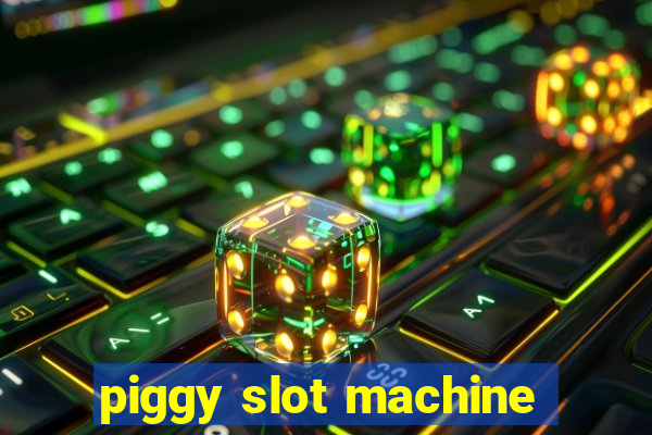 piggy slot machine