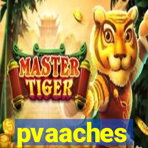 pvaaches