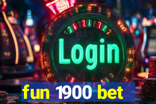 fun 1900 bet