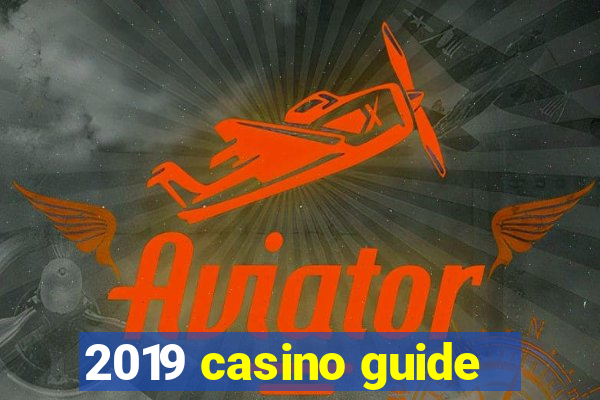 2019 casino guide