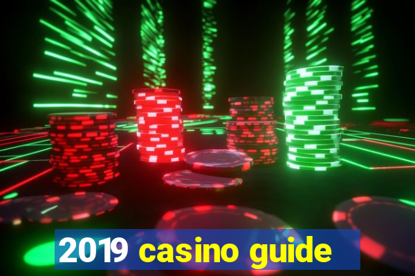 2019 casino guide