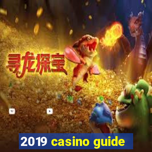 2019 casino guide