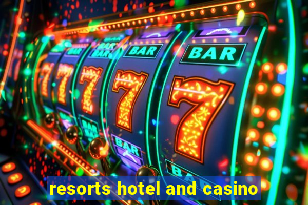 resorts hotel and casino