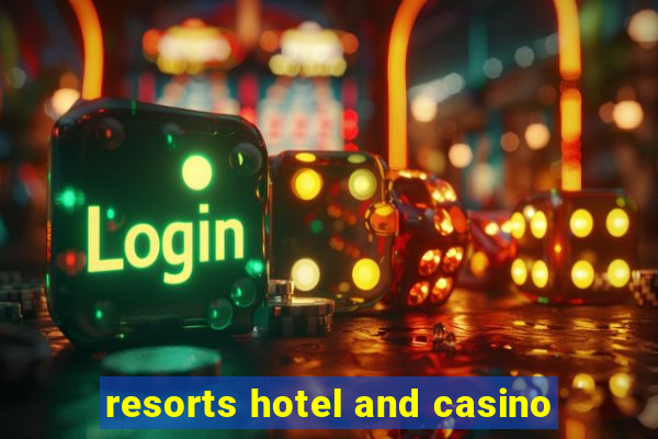 resorts hotel and casino