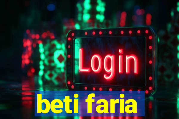 beti faria