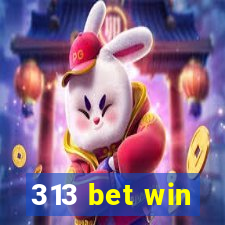 313 bet win