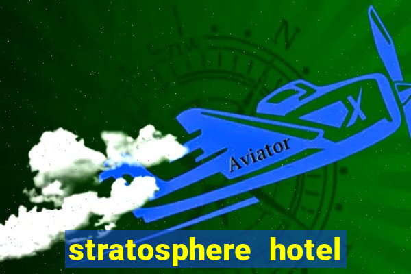 stratosphere hotel casino las vegas