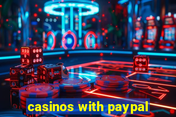 casinos with paypal