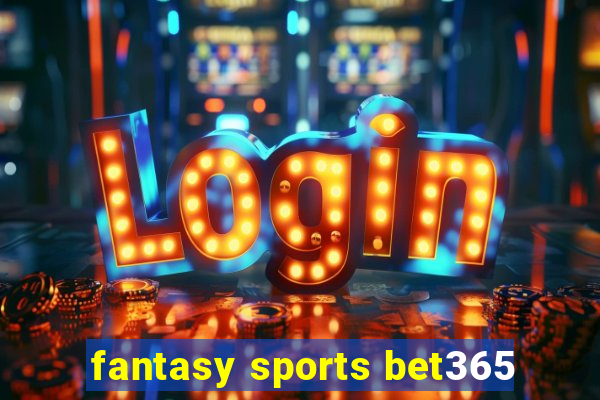 fantasy sports bet365