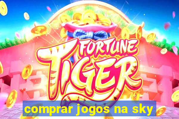 comprar jogos na sky