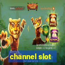 channel slot