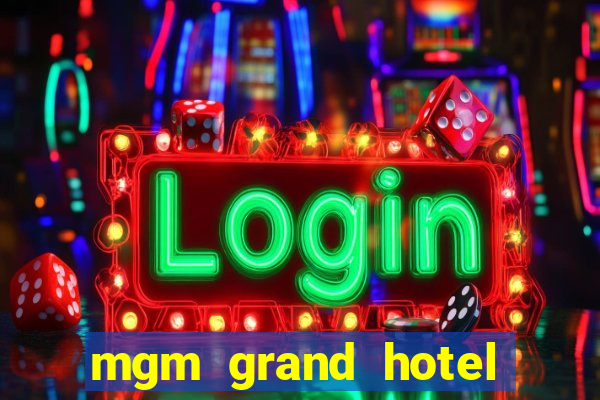 mgm grand hotel and casino