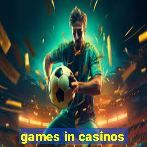 games in casinos