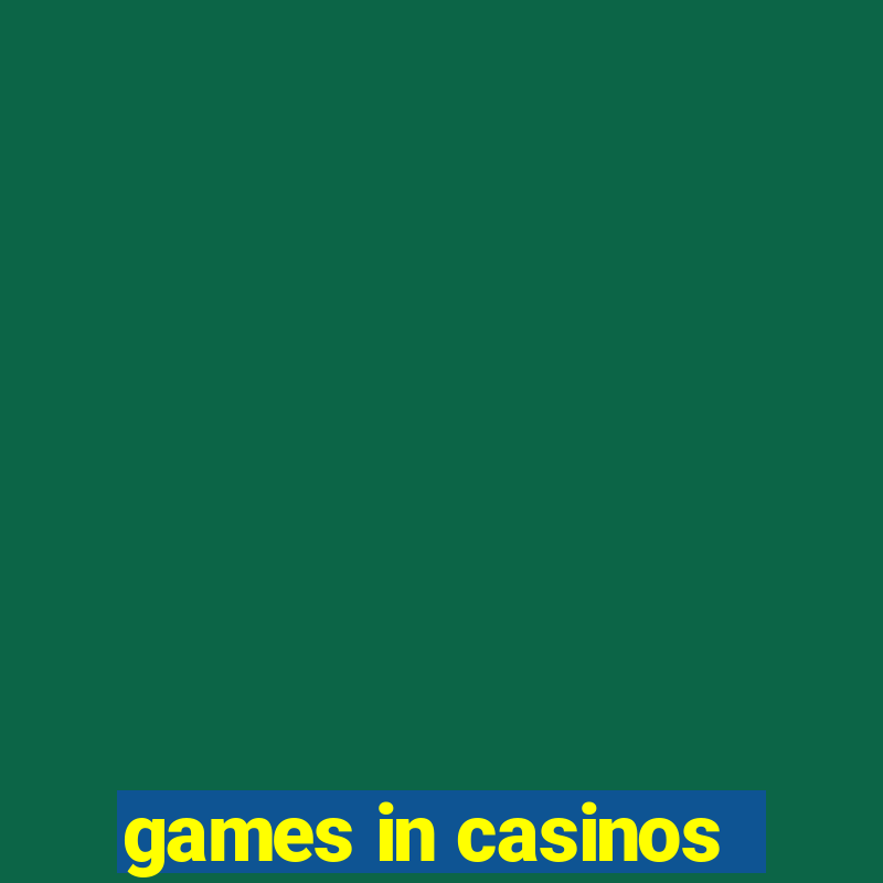 games in casinos