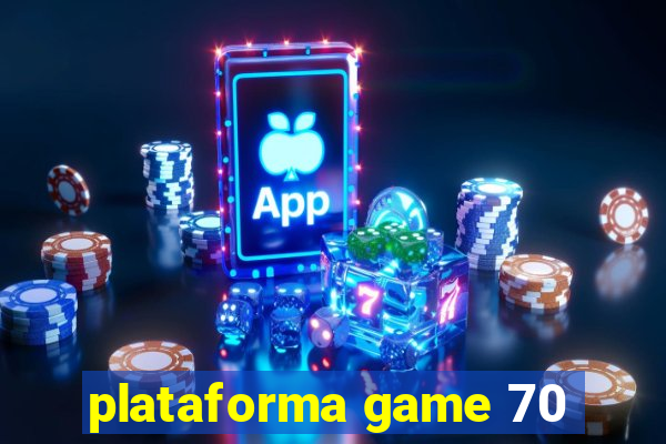 plataforma game 70