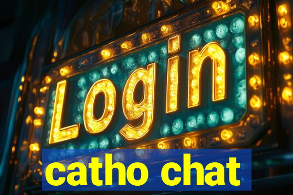 catho chat