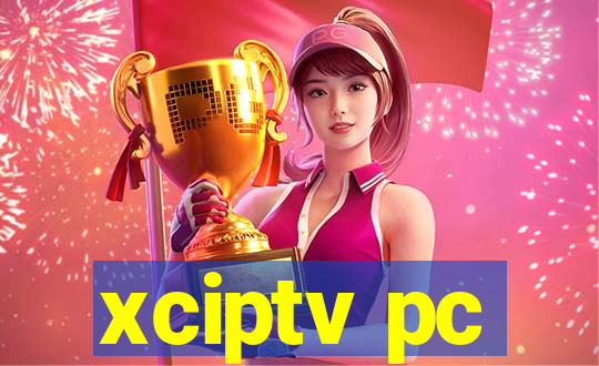 xciptv pc