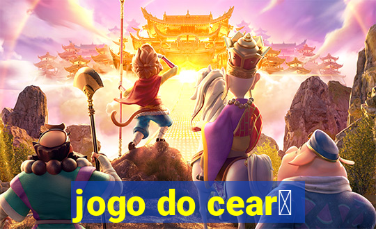 jogo do cear谩