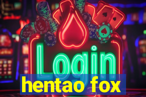 hentao fox