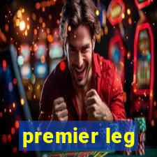 premier leg