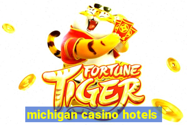 michigan casino hotels