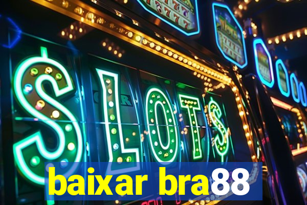 baixar bra88