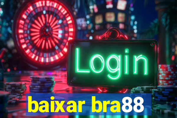 baixar bra88