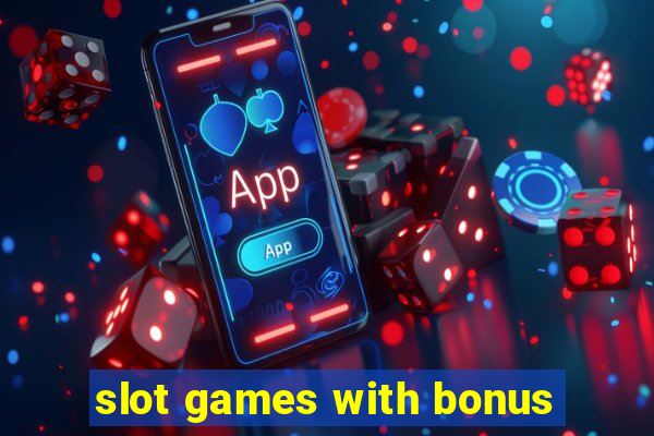 slot games with bonus