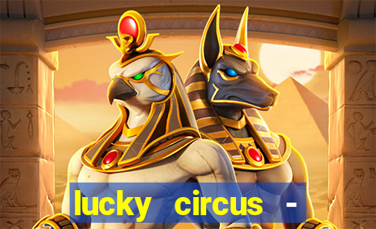 lucky circus - casino slots