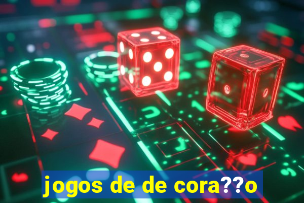 jogos de de cora??o