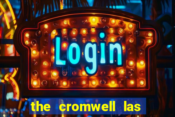 the cromwell las vegas hotel casino