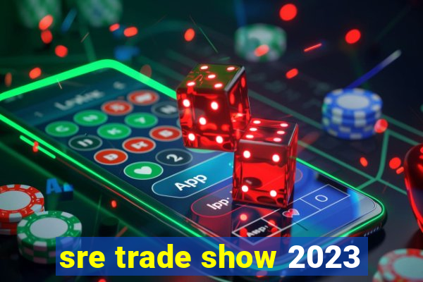 sre trade show 2023