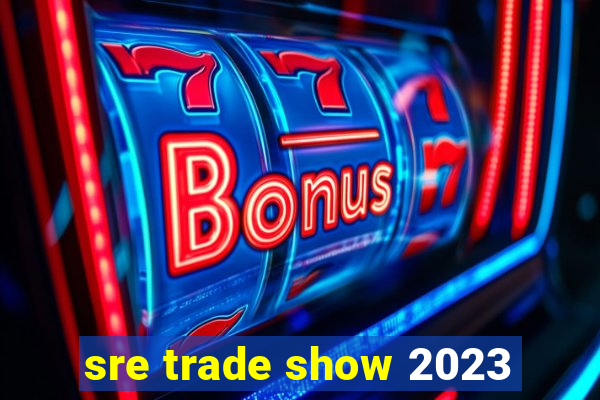 sre trade show 2023