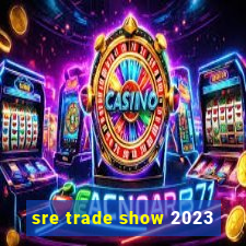 sre trade show 2023