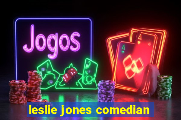 leslie jones comedian