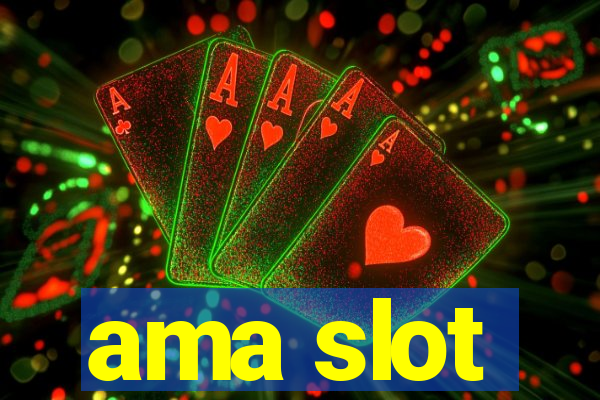 ama slot