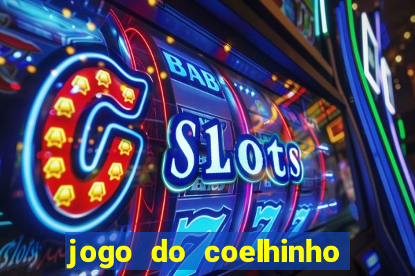 jogo do coelhinho que da dinheiro