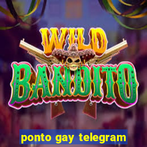 ponto gay telegram