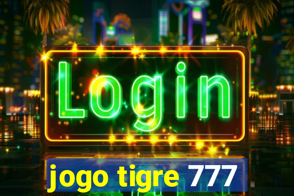 jogo tigre 777