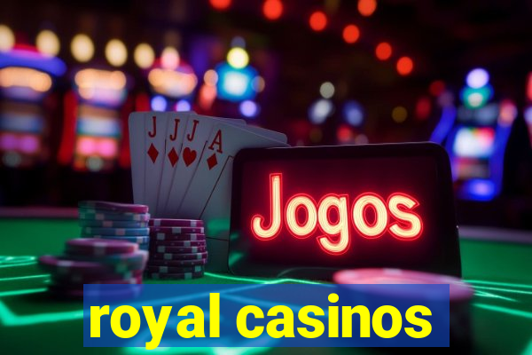 royal casinos