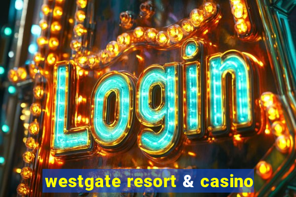 westgate resort & casino