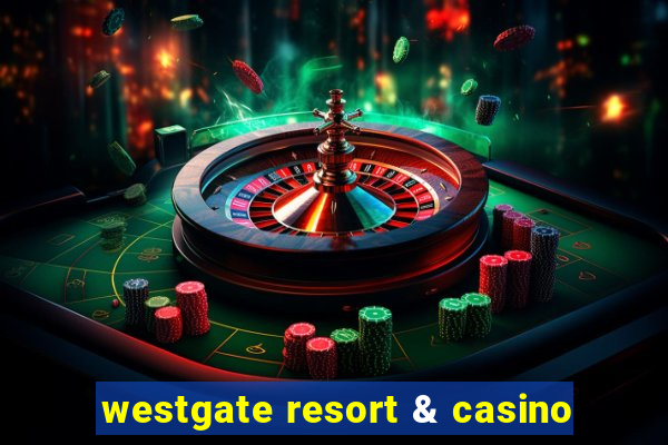 westgate resort & casino