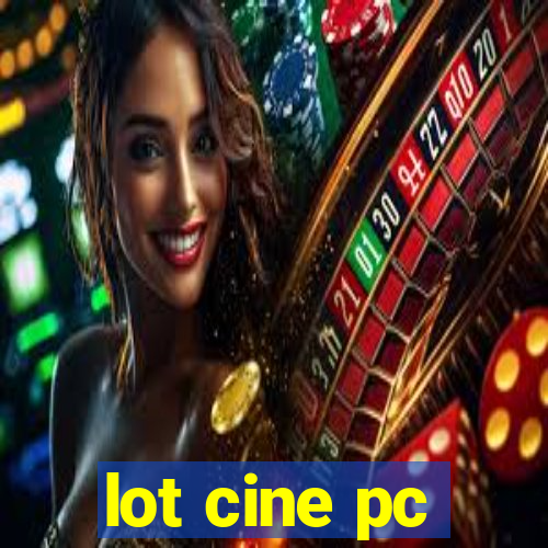 lot cine pc