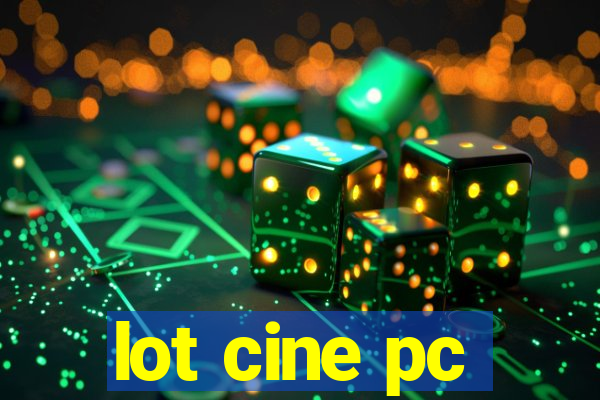 lot cine pc