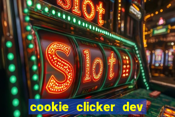 cookie clicker dev tools hack