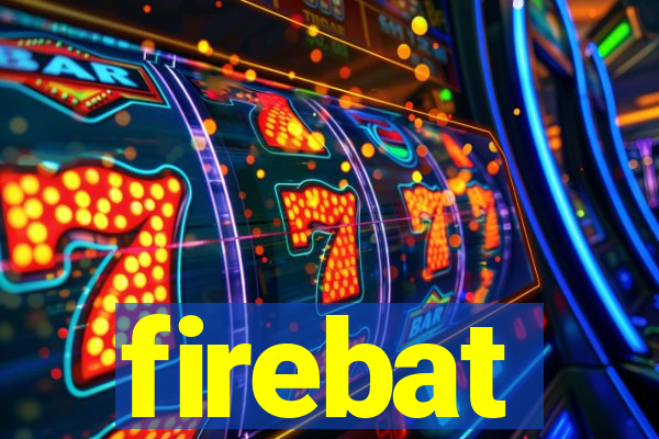 firebat