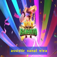 assistir canal viva online grátis