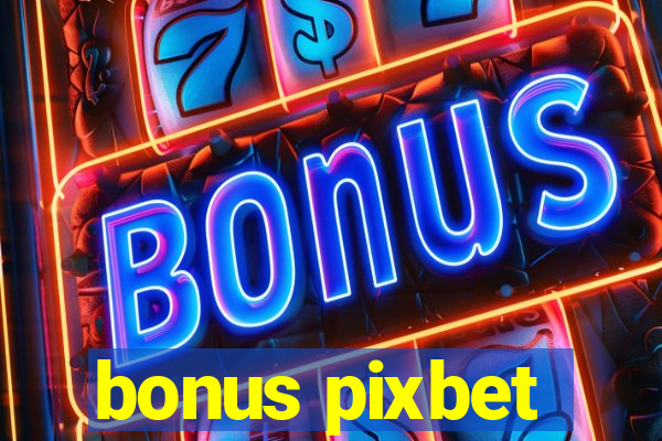 bonus pixbet