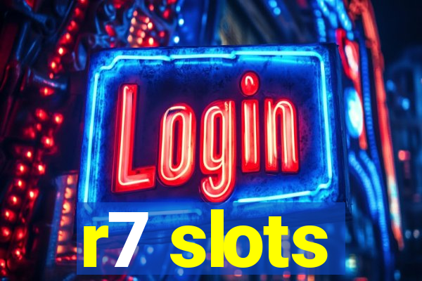 r7 slots