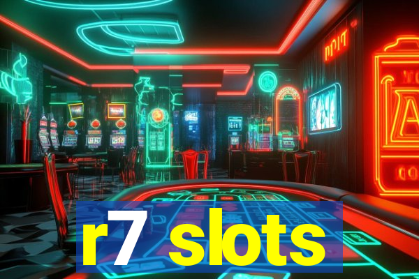 r7 slots